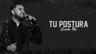 Banda MS  Tu Postura  LETRA  LYRICS [upl. by Leribag759]