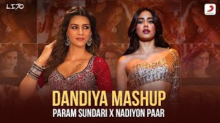 Dandiya Mashup – Param Sundari x Nadiyon Paar  DJ Lijo  Janhvi Kapoor  Kriti Sanon  Roohi  Mimi [upl. by Elinet]