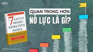 Quan trọng hơn nỗ lực là gì Sách 7 thói quen để thành đạt  Stephen RCovey [upl. by Audun]