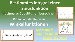 Bestimmtes Integral einer SinusFunktion mit Linearer Substitution berechnen  Integralrechnung [upl. by Andromede]