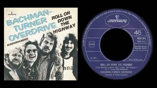 Bachman  Turner Overdrive  Roll On Down The Highway 1975 [upl. by Oileve]