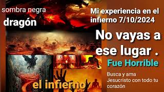 7 OCTUBRE 2024 TERRIBLE EXPERIENCIA EN EL INFIERNO EVAGY PASTORES DE CAMINO AL INFIERNO [upl. by Bibi]