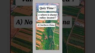 where is shanxi Valley located  quizvideos QuizTime TriviaTime triviaquiz quizgame quizzes [upl. by Uzzi212]