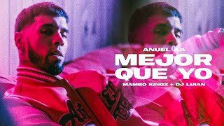 Anuel AA Dj Luian Mambo Kingz  Mejor Que Yo Video Oficial [upl. by Haley]