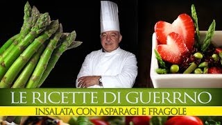 GuerrinoConsiglia INSALATA DI ASPARAGI E FRAGOLE [upl. by Alejandra]