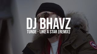 Tunde  Like a Star Remix [upl. by Poyssick189]