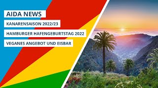 AIDA News Update zur Kanarensaison 202223 Hafengeburtstag 2022 und unser veganes Angebot wächst [upl. by Yelkao]