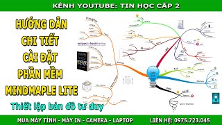 Hướng Dẫn Cài Đặt Phần Mềm MindMaple Lite Chi Tiết NhấtTin Học Cấp 2 [upl. by Airamas49]