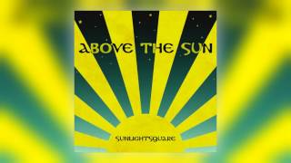 01 Sunlightsquare  Above the Sun Original Mix Sunlightsquare Records [upl. by Barnie]