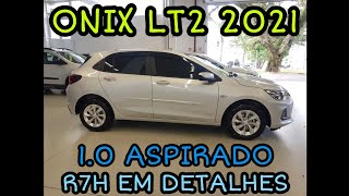 COMO É O ONIX LT2 10 ASPIRADO  PACOTE R7H 2021 EM DETALHES [upl. by Ttennaej]