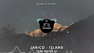 Jarico  Island  SlowedampReverd  Trap Mafia C1 [upl. by Swanhildas]