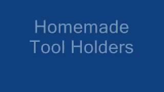 Homemade Tool Holders [upl. by Adnyl]