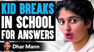 Kid BREAKS IN School For ANSWERS He Instantly Regrets It  Dhar Mann [upl. by Dougy469]