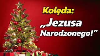 JEZUSA NARODZONEGO WSZYSCY WITAJMY  kolęda 2021 [upl. by Aleda638]