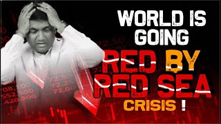 World Is Going Red By Red Sea Crisis [upl. by Dalury]