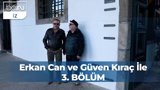 Erkan Can ve Güven Kıraç İle 3 Bölüm  Porto [upl. by Arbas]