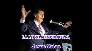 Josué Yrion La verdadera batalla espiritual predicascristianas sanadoctrina biblia jesuscristo [upl. by Crotty]