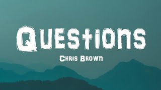 Chris Brown  Questions Lyrics [upl. by Deming]