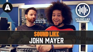 Sound Like John Mayer  For UNDER £500 [upl. by Aztinaj]