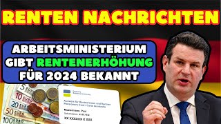 ⚡️Renten Nachrichten❗️Arbeitsministerium gibt Rentenerhöhung für 2024 bekannt So hoch fällt sie aus [upl. by Yevette]