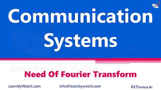 Need of Fourier Transform  Hindi Urdu  Communication System by Raj Kumar Thenua [upl. by Yelsek249]