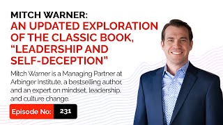 Mitch Warner An Updated Exploration of the Classic Book quotLeadership and SelfDeceptionquot [upl. by Dinan]