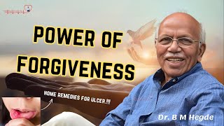 Power of Forgiveness amp Home Remedies for Ulcer  Dr B M Hegde [upl. by Alanna879]