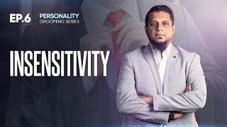 Insensitivity  Personality Grooming Series [upl. by Eceerahs]