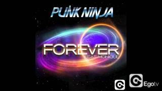 PUNK NINJA FT MONIQUE  Forever [upl. by Aehsila]