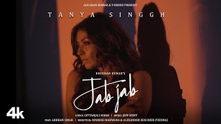 JAB JAB Official Music Video Tanya Singgh Arhhan Singgh  Jeff Hunt Gittanjali S Bhushan Kumar [upl. by Olsen]