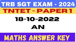 TNTET 2022  181022 AN  Maths Answer Key Explanation  TRB SGT exam 2024 preparation [upl. by Kyne]