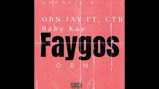 OBN JAY  Faygos ft Ctb Baby Kay [upl. by Itin545]