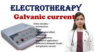 Galvanic Current  Electrotherapy  types  physiological effect  indications  contraindication [upl. by Maclean556]