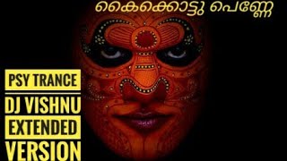 Kaikottu penne  malayalam psy trance mix  Dj Vishnu Vtkz [upl. by Caputto]