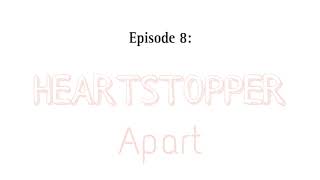 HEARTSTOPPER season 3 episode 8 THE FINAL playlist 🤍 [upl. by Hendon535]