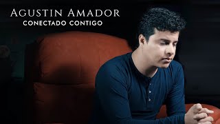 Agustin Amador  Conectado Contigo Audio Oficial [upl. by Timus]