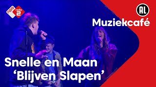 Snelle amp Maan  Blijven Slapen  live in Muziekcafé [upl. by Eerak553]