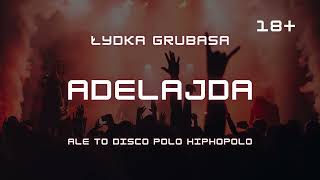 Adelajda 18  Łydka Grubasa ale to disco polo hiphopolo [upl. by Enyaz]