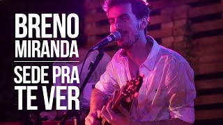 Breno Miranda  Sede Pra Te Ver  Acústica Videoclipe Oficial [upl. by Jemmy]