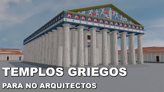 TEMPLOS Griegos para NO Arquitectos [upl. by Aisha249]