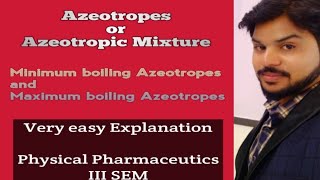 Azeotropes or Azeotropic Mixture Part 18 Physical Pharmaceutics III SEM [upl. by Phyllis]