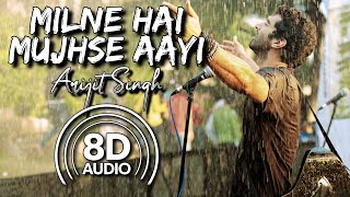 Milne Hai Mujhse Aayi  8D Audio  Aashiqui 2  Aditya Roy Kapur  Shraddha Kapoor  Arijit Singh [upl. by Eserehs976]