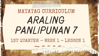 MATATAG CURRICULUM  AP 7  FIRST QUARTER  WEEK 1  LESSON 1 [upl. by Yuria]