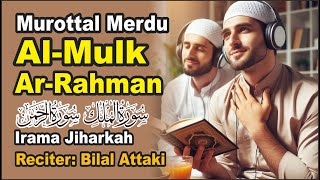 New🔴 Murottal Merdu AlMulk amp ArRahman  Irama Jiharkah [upl. by Adnol]