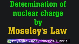 Moseleys Law  Determination of nuclear charge by Moseley Law [upl. by Bahner]