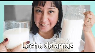 LECHE CASERA DE ARROZ para INTOLERANTES a la LACTOSA  VEGANOS y DEPORTISTAS [upl. by Lezah]