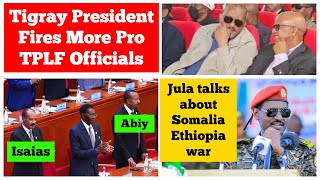 Tigray Pres Fires more Pro TPLF Officials  Ethiopian Army Chief talks about Ethiopia Somalia War [upl. by Peterson]