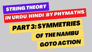 String Theory  Part 3  Poincare and reparametrization invariance of Nambu Goto action [upl. by Hoes87]