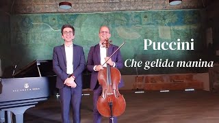 G Puccini  quotChe Gelida Maninaquot  for Cello and Piano [upl. by Krahling]