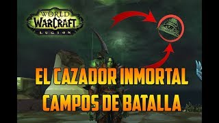 WORLD OF WARCRAFT  LEGION  EL CAZADOR INMORTAL  CAMPOS DE BATALLA [upl. by Nylodam]